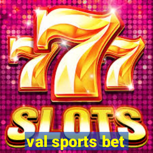 val sports bet